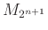 $ M_{2^{n+1}}$
