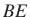 $ BE$