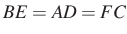 $ BE=AD=FC$