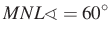 $ MNL\sphericalangle=60^{\circ}$