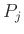 $ P_{j}$