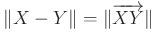 $ \Vert X-Y\Vert=\Vert\overrightarrow{XY}\Vert$