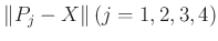 $ \Vert P_{j}-X\Vert\, (j=1,2,3,4)$