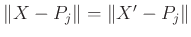 $ \Vert X-P_{j}\Vert=\Vert X'-P_{j}\Vert$