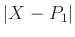 $ \vert X-P_{1}\vert$
