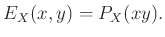 $\displaystyle E_X(x,y)=P_X(xy).
$
