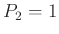 $ P_{2}=1$