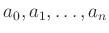 $ a_{0},a_{1},\ldots,a_{n}$