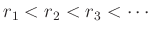 $ r_1 < r_2 < r_3 < \cdots$