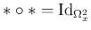 $ * \circ * = {\operatorname{Id}}_{\Omega_x^2}$