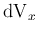 $ {\operatorname{dV}}_x$