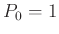 $ P_{0}=1$