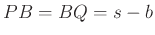 $ PB=BQ=s-b$