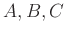 $ A, B, C$