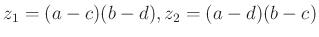 $ z_1=(a-c)(b-d), z_2=(a-d)(b-c)$