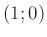 $ (1; 0)$