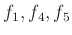 $ f_1,
f_4, f_5$