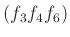 $ (f_{3} f_{4} f_{6})$
