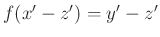 $ f(x'-z')=y'-z'$