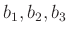 $ b_1, b_2, b_3$