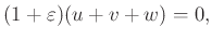 $\displaystyle (1+\varepsilon)(u+v+w)=0,$