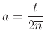 $ a=\dfrac{t}{2\overline{n}}$