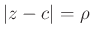 $ \vert z-c\vert=\rho$
