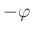 $ -\varphi$