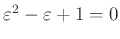 $ \varepsilon^{2}-\varepsilon+1=0$