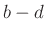 $ b-d$