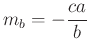 $ m_b=-\dfrac{ca}{b}$