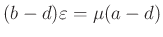 $ (b-d)\varepsilon =\mu(a-d)$