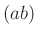 $ (ab)$