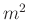 $ m^2$
