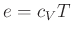 $ e=c_V T$