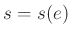 $ s=s(e)$