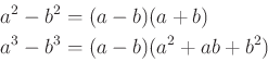 \begin{equation*}\begin{aligned}
 a^2-b^2&=(a-b)(a+b)\\ 
 a^3-b^3&=(a-b)(a^2+ab+b^2)
 \end{aligned}\end{equation*}