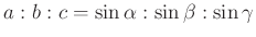 $ a:b:c=\sin\alpha:\sin\beta:\sin\gamma$