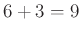$ 6+3=9$