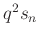 $ q^2s_n$