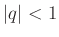 $ \vert q\vert<1$