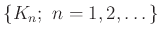 $ \{ K_n;\ n=1,2,\dots\}$