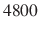 $ 4800~$