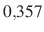 $ 0{,}357$