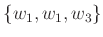 $ \{w_1, w_1, w_3\}$