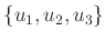 $ \{u_1, u_2, u_3\}$