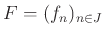 $ F=(f_n)_{n\in J}$