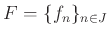 $ F=\{f_n\}_{n\in J}$