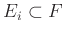 $ E_i\subset F$