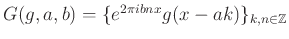 $ G(g,a,b)=\{e^{2\pi i bnx} g(x-ak)\}_{k,n\in \mathbb{Z}}$
